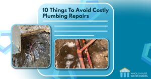 10 Things To Avoid Costly Plumbing Repairs